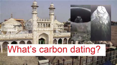 Gyanvapi Mosque Case Whats Carbon Dating Why Is Hindu Side Pressing