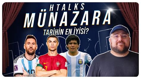 HTalks Münazara 2 Messi mi Ronaldo mu Maradona mı YouTube