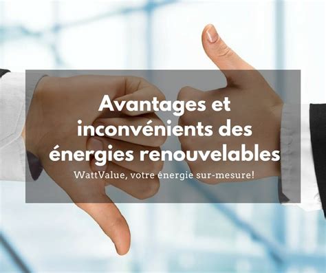 inconvénients des énergies renouvelables avantages et inconvénients