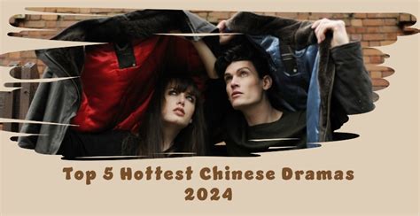 Top Hottest Chinese Dramas Manobook