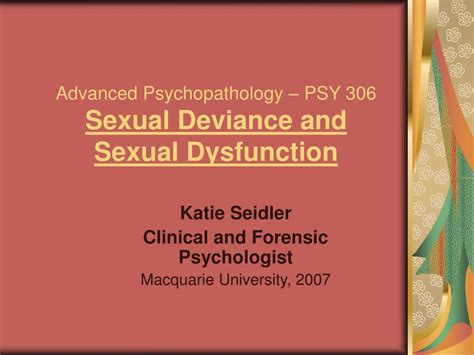 Ppt Advanced Psychopathology Psy 306 Sexual Deviance And Sexual