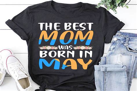 The Best Mom Was Born In May Graphic By Aynul Tees Creative Fabrica