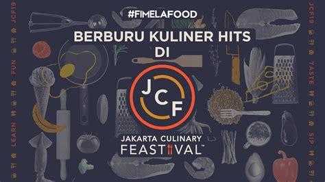 Berburu Kuliner Hits Di Jakarta Culinary Feastival 2019 YouTube