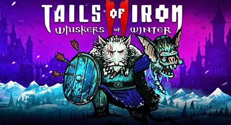 Tails Of Iron Whiskers Of Winter Tales From The Steam Next Fest