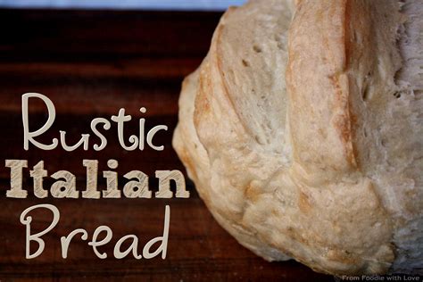 Rustic Italian Bread - From Foodie with Love