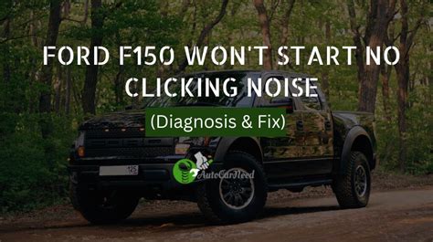 Ford F Won T Start No Clicking Noise Easy Diagnosis Fix