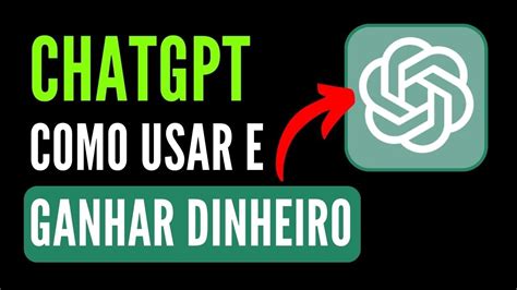 Como Ganhar Dinheiro Com Chatgpt [passo A Passo] Youtube