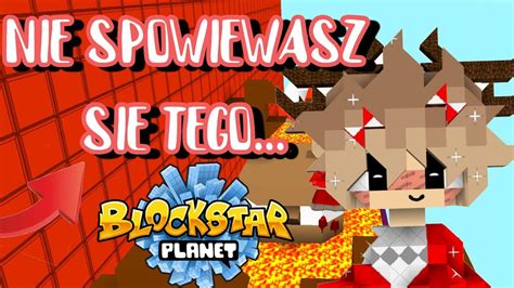 Czy Wy Si Tego Spodziewali Cie Blockstarplanet Bsp Youtube