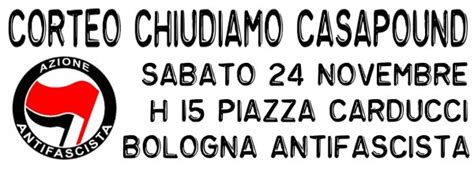 Manifestazione Antifascista Sabato Novembre A Bologna Chiudiamo Casa