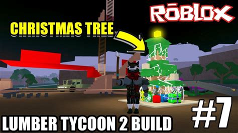 Roblox Lumber Tycoon 2 Build 7 Làm Và Trang Trí CÂy ThÔng đón GiÁng