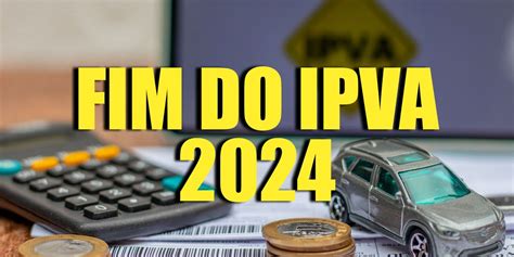 Adeus IPVA 2 Passos Simples Para Se Livrar Do Imposto Em 2024