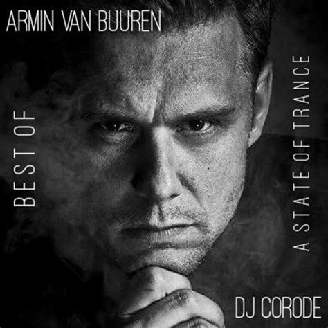 Stream A State Of Trance Best Of Armin Van Buuren Dj Mix By Corode ☮ Listen Online For Free