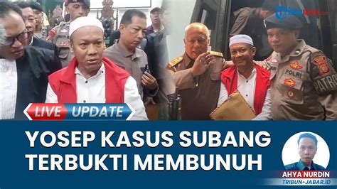 Yosep Kasus Subang Terbukti Lakukan Pembunuhan Berencana Hakim Beri