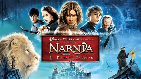 Le Monde De Narnia Chapitre 2 Le Prince Caspian En Streaming Direct