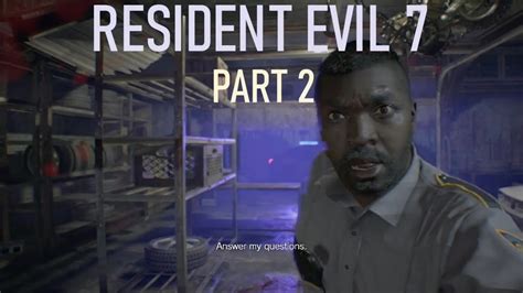 Resident Evil 7 Part 2 Youtube