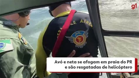 V Deo Av E Neta Se Afogam Em Praia Do Pr E S O Resgatadas De