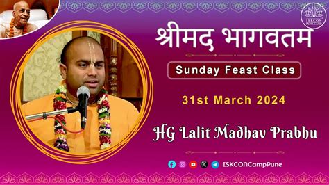 Sunday Feast Class HG Lalit Madhav Prabhu 31st March 2024