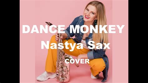 Dance Monkey Tones And I Nastya Sax Saxophone Cover Youtube