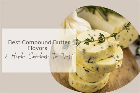 Best Compound Butter Flavors 3 Herb Combos To Try Share My Kitchen