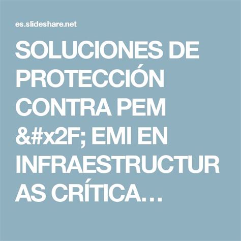 Soluciones De ProtecciÓn Contra Pem Emi En Infraestructuras CrÍtica