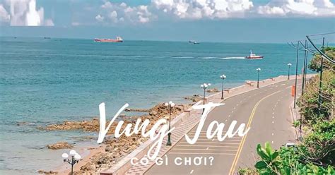 Du Lịch Vũng Tàu Đi đâu ăn Gi Chơi Gì And Kinh Nghiệm Chi Tiết