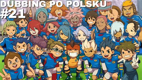 Inazuma Eleven PL 21 Odc 21 Starcie Z Liceum Kirkwood Dubbing Pl Po