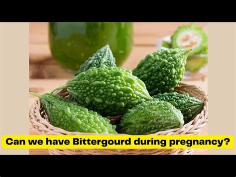 Is It Safe To Eat Bitter Gourd During Pregnancy Pregnancytips