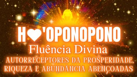 Ho Oponopono Flu Ncia Divina Para Autorreceptores Da Prosperidade