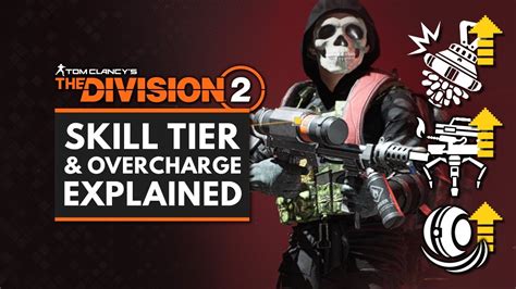 The Division 2 New Skill Tier System And Overcharge Mechanic Explained