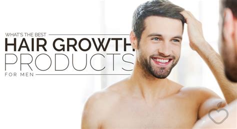 Whats The Best Hair Growth Products For Men Positive Health Wellness Hair Growth For Men