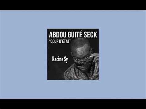 Abdou Guite Seck Album Coup D Etat Lyrics Racine Sy Youtube