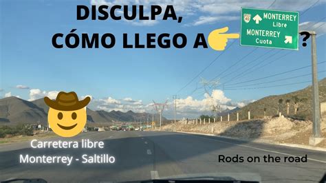 Rese A Carretera Libre Monterrey Saltillo Rods On The Road