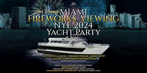 Miami Fireworks Viewing Pier Pressure New Year S Eve Yacht Party 2024