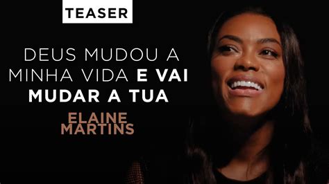 Elaine Martins Teaser Deus Mudou A Minha Vida E Vai Mudar A Tua