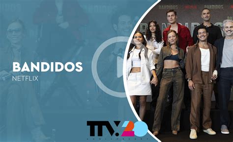 Netflix Presenta En M Xico Su Nueva Serie Original Bandidos Ttv News