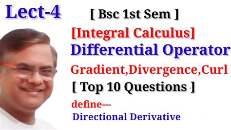 Differential Operator Curl Divergence Of Vector Integral Calculus Bsc1st Year 1st Sem Youtube