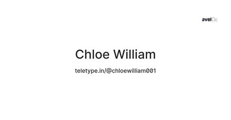 Chloe William — Teletype