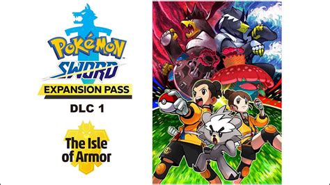 Pokemon Sword DLC 1 The Isle Of Armor Playthrough Part 01 YouTube