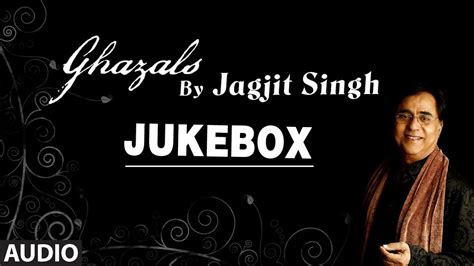 Ghazals By Jagjit Singh Audio Jukebox Bollywood Top Ghazals Youtube