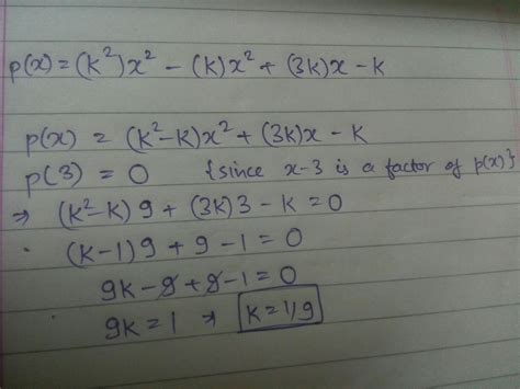 Find The Value Of K If X 3 Is A Factor Of K 2x 2 Kx 2 3kx K