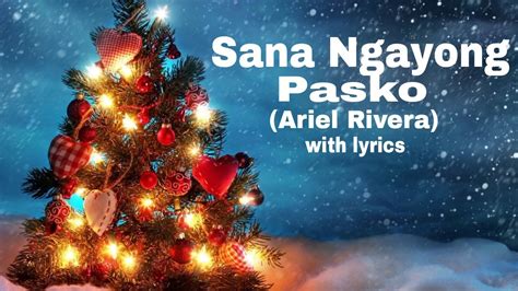 Sana Ngayong Pasko Ariel Rivera With Lyrics Youtube