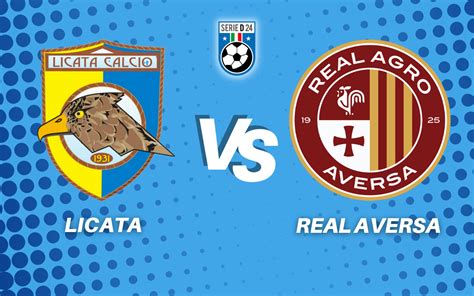 Licata Real Aversa La Diretta Della Partita SerieD24