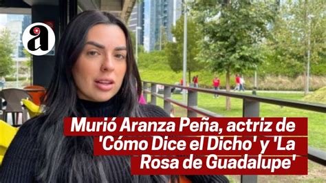 Muere actriz Aranza Peña YouTube