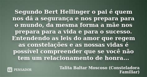 Segundo Bert Hellinger O Pai é Quem Nos Talita Baltar Moscoso