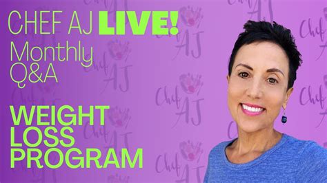 Chef AJ Live Monthly Q A For The Ultimate Weight Loss Program