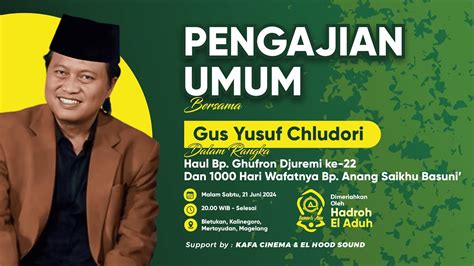 Pengajian Bersama Gus Yusuf Dalam Rangka Haul Bapak Ghufron Djuremi Ke