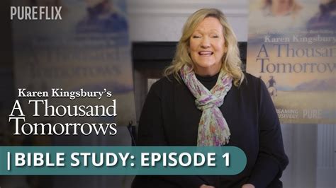 Dive Deeper Into Episode 1 With Karen Kingsbury A Thousand Tomorrows