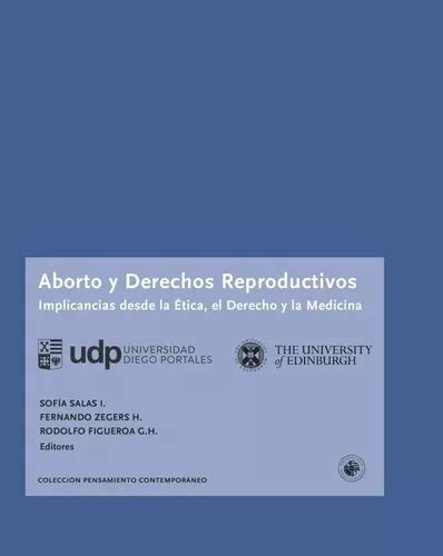 Aborto Y Derechos Reproductivos Implicancias Desda La Etica