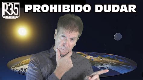 PROHIBIDO DUDAR SOBRE LA FORMA DE LA TIERRA Entrevista A Guillermo