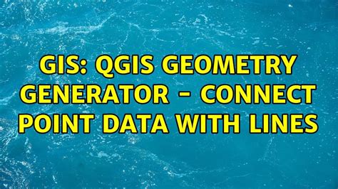 Gis Qgis Geometry Generator Connect Point Data With Lines 2